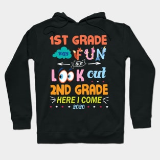 1st Grade Was Fun But Look Out 2nd Grade Here I Come 2020 Back To School Seniors Teachers Hoodie